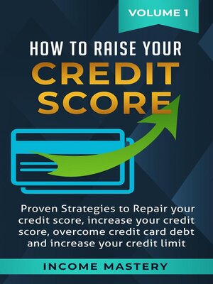cover image of Proven Strategies to Repair Your Credit Score, Increase Your Credit Score, Overcome Credit Card Debt and Increase Your Credit Limit, Volume 1